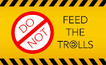 Do not feed the trolls